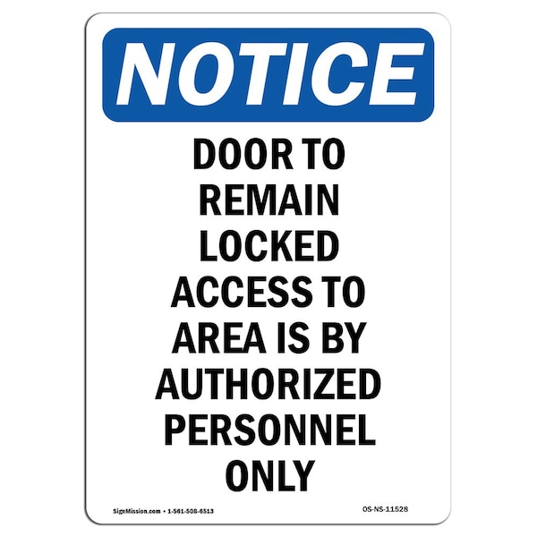 Signmission Safety Sign, OSHA Notice, 18" Height, Door To Remain Locked Access To Sign, Portrait OS-NS-D-1218-V-11528 - main